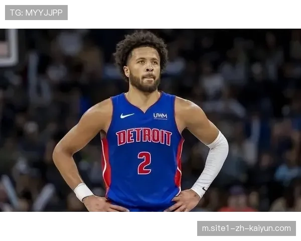 活塞年轻核心保持稳定 坎宁安杜伦组合继续展现攻防两端影响力